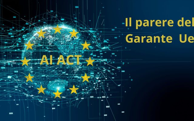 AI Act: il parere del Garante europeo